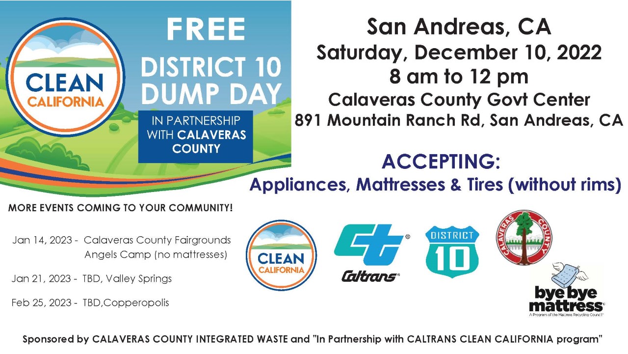 Free District 10 Dump Day in partnership with Calaveras County. San Andreas, Calaveras. Saturday, December 10, 2022 8 am to 12 pm Calveras Country Govt Center 981 Mountain Ranch Road, San Andreas, Calaveras. Accepting: Appliances, Mattresses and Tires (without rims).